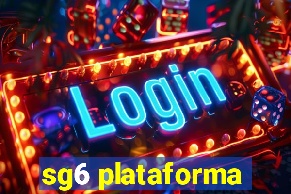 sg6 plataforma